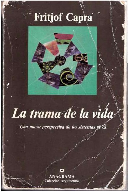 La trama de la vida. Una nueva perspectiva de los sistemas vivos